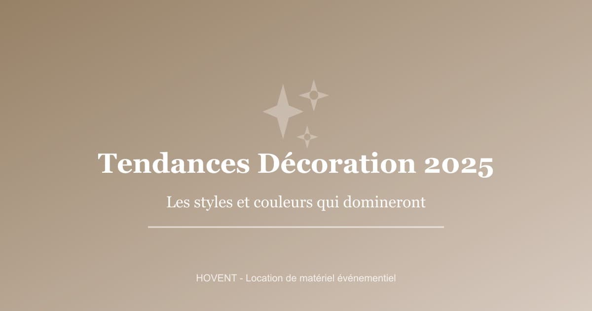 Tendances décoration événementielle 2025